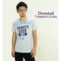 Dovetail【ダブテイル】半袖プリントTシャツ「VARSITY CLUB」